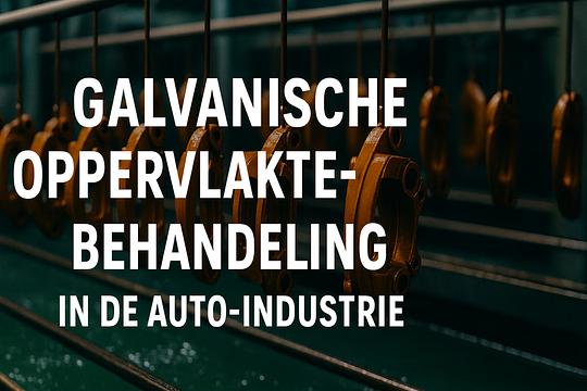 galvanische oppervlaktebehandeling in de auto industrie